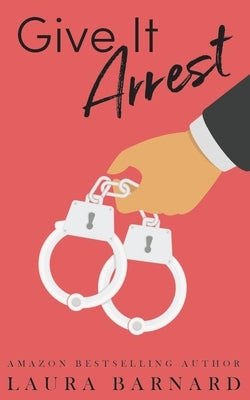 Give It Arrest by Barnard, Laura