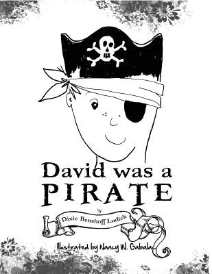 David Was a Pirate by Benshoff Ludick, Dixie