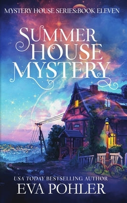 Summer House Mystery by Pohler, Eva