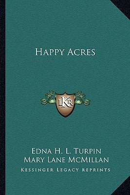 Happy Acres by Turpin, Edna Henry Lee