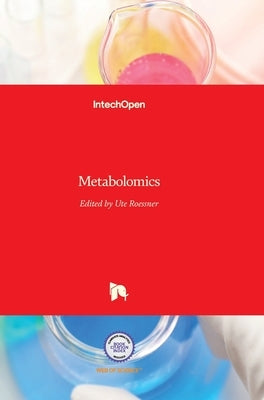 Metabolomics by Roessner, Ute