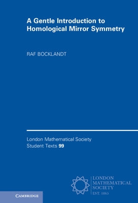 A Gentle Introduction to Homological Mirror Symmetry by Bocklandt, Raf