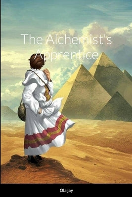 The Alchemist's Apprentice by Jay, Ola