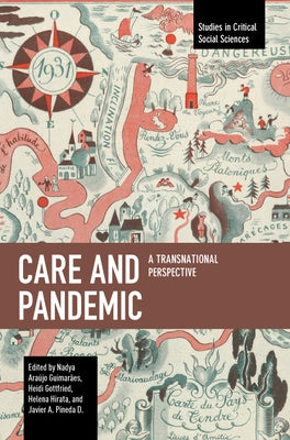 Care and Pandemic: A Transnational Perspective by Guimarães, Nadya Araújo