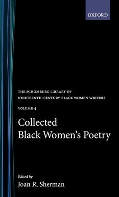 Collected Black Women's Poetry: Volume 4 by Sherman, Joan R.
