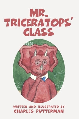 Mr. Triceratops' Class by Putterman, Charles