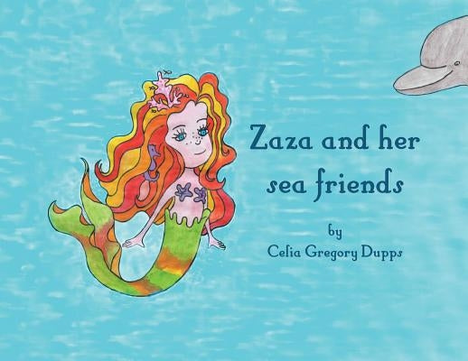 Zaza and her sea friends by Dupps, Celia Gregory