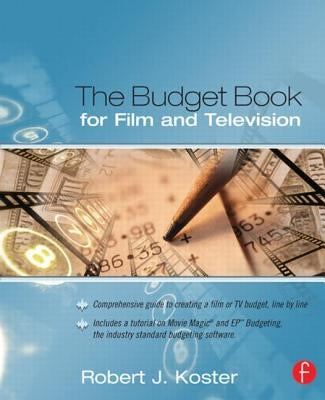 The Budget Book for Film and Television by Koster, Robert