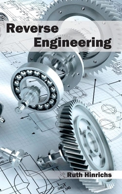 Reverse Engineering by Hinrichs, Ruth