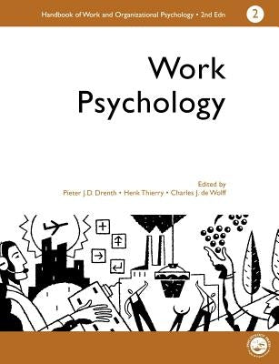A Handbook of Work and Organizational Psychology: Volume 2: Work Psychology by de Wolff, Charles J.