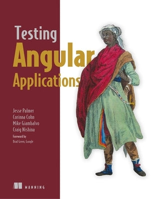Testing Angular Applications Covers Angular 2 by Palmer, Jesse