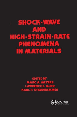 Shock Wave and High-Strain-Rate Phenomena in Materials by Meyers
