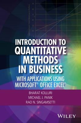 Introduction to Quantitative Methods in Business: With Applications Using Microsoft Office Excel by Kolluri, Bharat