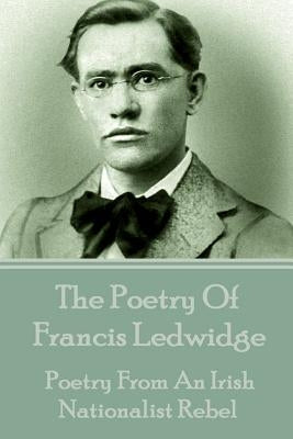 The Poetry Of Francis Ledwidge by Ledwidge, Francis
