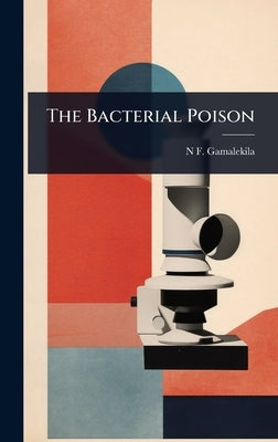 The Bacterial Poison by Gamalekila, N. F.