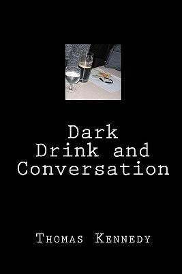 Dark Drink and Conversation by Kennedy, Thomas