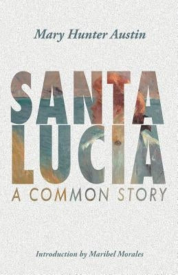 Santa Lucia: A Common Story by Austin, Mary