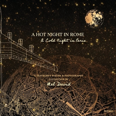 A Hot Night in Rome, a Cold Night in Paris by David, Mel