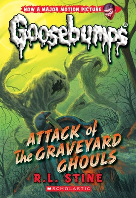 Attack of the Graveyard Ghouls (Classic Goosebumps #31): Volume 31 by Stine, R. L.