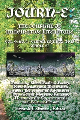 Journ-E: Vernal Equinox 2025, Whole #7 by Coffman, Frank