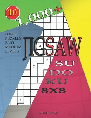 1,000 + sudoku jigsaw 8x8: Logic puzzles easy - medium levels by Holmes, Basford