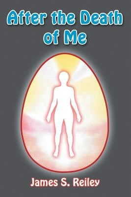 After the Death of Me by Reiley, James S.