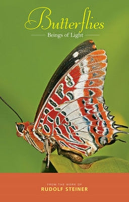 Butterflies: Beings of Light by Steiner, Rudolf