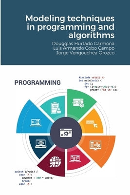 Modeling techniques in programming and algorithms by Hurtado Carmona, Dougglas