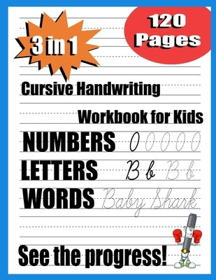 cursive handwriting workbook for kids: 3 in 1 Writing Practice Book to Master Letters, beginning cursive handwriting workbook, the complete cursive ha by Publishing, Marotrips