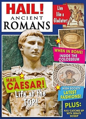 Hail! Ancient Romans by Steele, Philip