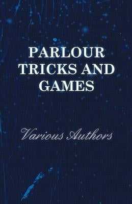 Parlour Tricks and Games by Various
