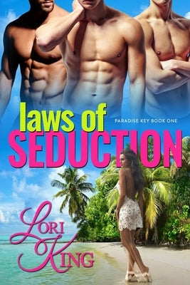 Laws of Seduction by King, Lori