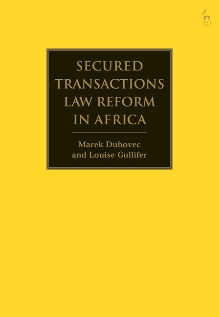 Secured Transactions Law Reform in Africa by Dubovec, Marek
