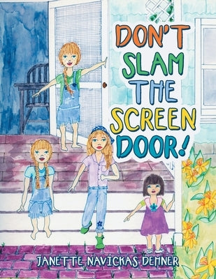 Don't Slam the Screen Door! by Dehner, Janette Navickas
