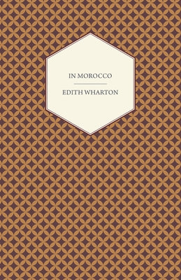 In Morocco by Wharton, Edith
