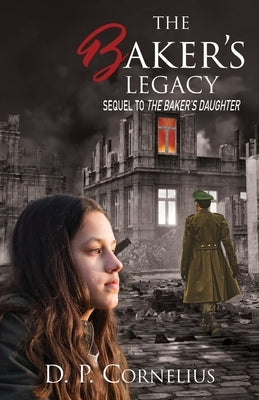 The Baker's Legacy: Sequel to The Baker's Daughter by Cornelius, Douglas