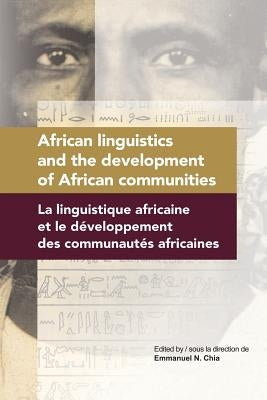 African Linguistics and the Development of African Communities by Chia, Emmanuel N.