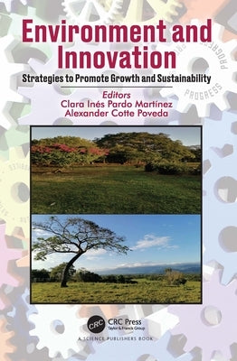 Environment and Innovation: Strategies to Promote Growth and Sustainability by Pardo Martínez, Clara Inés