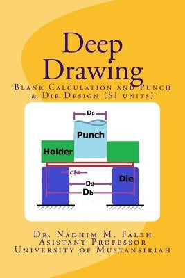 Deep Drawing: Introduction with Examples and Problems (SI units) by Faleh, Nadhim M.