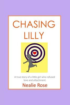 Chasing Lilly by Rose, Nealie