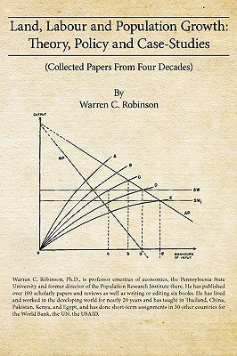 Land, Labour and Population Growth: Theory, Policy and Case Studies by Robinson, Warren C.