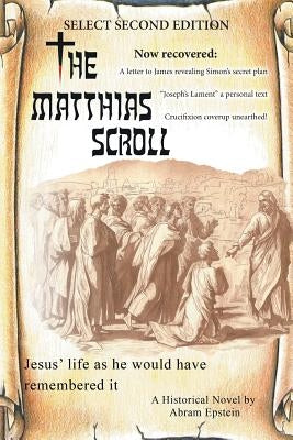 The Matthias Scroll: Select Second Edition by Epstein, Abram