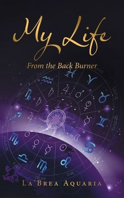 My Life: From the Back Burner by Aquaria, La'brea