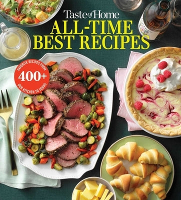 Taste of Home All Time Best Recipes by Taste of Home
