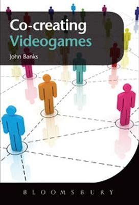 Co-Creating Videogames by Banks, John