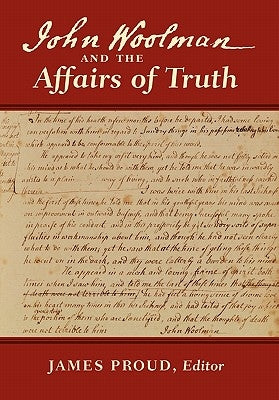 John Woolman and the Affairs of Truth by Woolman, John