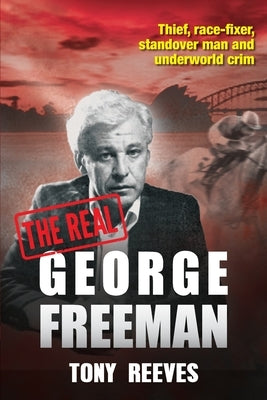 The Real George Freeman by Reeves, Tony