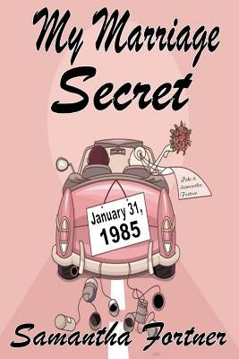 My Marriage Secret by Fortner, Samantha