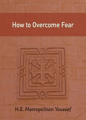 How to Overcome Fear by Youssef, Metropolitan