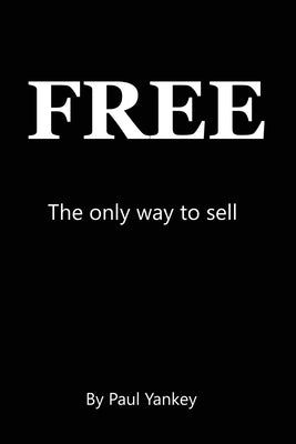 Free: Selling Purified by Yankey, Paul